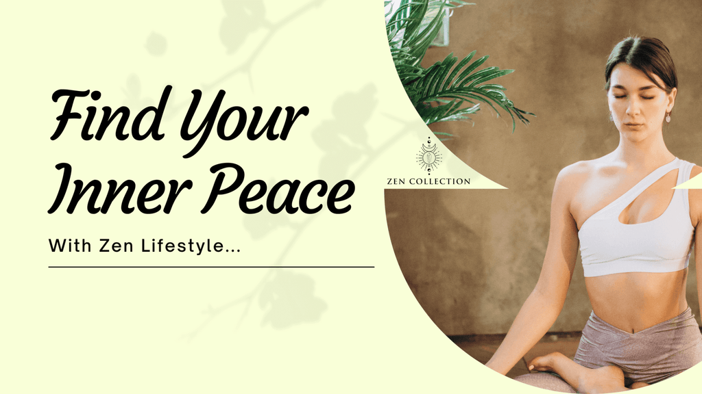 Finding Inner Peace – How Can Zen Lifestyle Products Help You? - Zen Collection