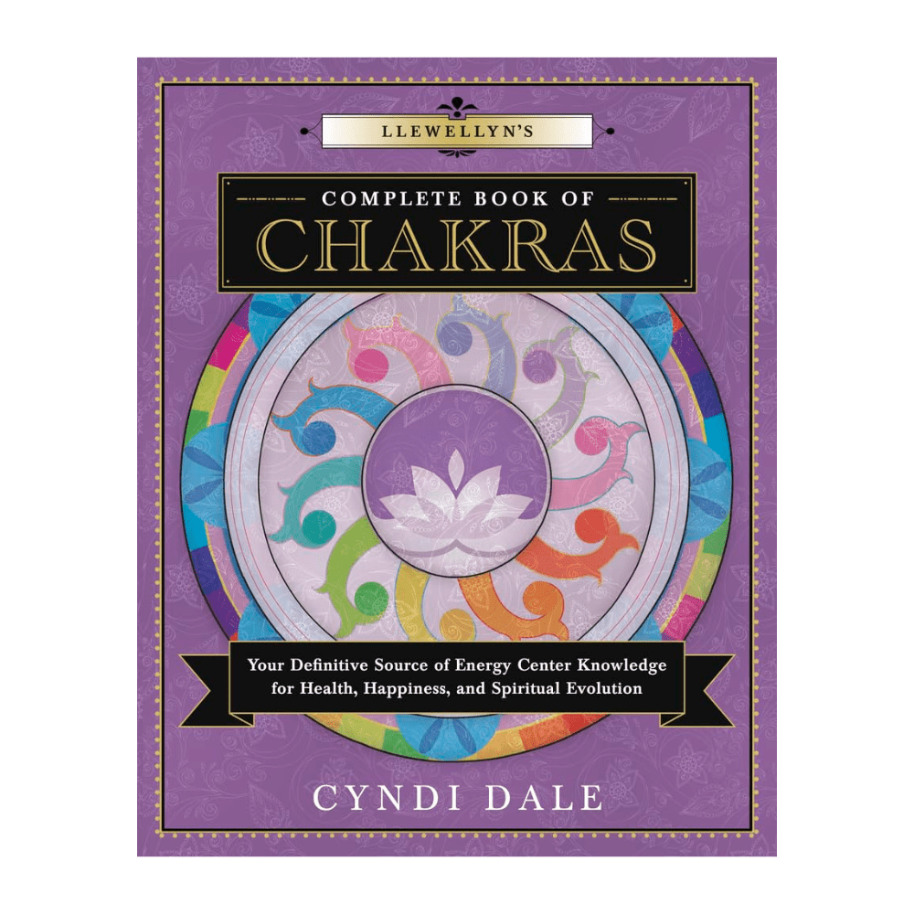 The Complete Book of Chakras by Cyndi Dale